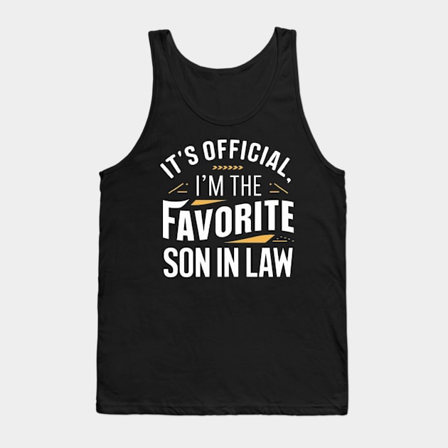 It's Official I'm The Favorite Son In Law Funny Vintage Tshirt Tank Top by ARTA-ARTS-DESIGNS